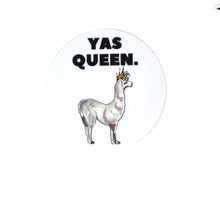 Load image into Gallery viewer, Yes Queen Weatherproof/Durable Vinyl Sticker Decal