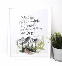 Load image into Gallery viewer, Of All The Paths You Take- John Muir Quote Art Print, Home Decor, Quote Art, Adventure Art