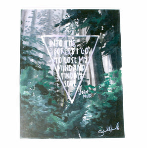 Into The Forest I Go- John Muir Art Print, 11x14in, Inspirational Quote, Home Decor, Wall Artwork