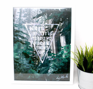 Into The Forest I Go- John Muir Art Print, 11x14in, Inspirational Quote, Home Decor, Wall Artwork