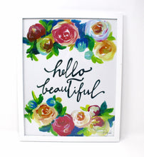 Load image into Gallery viewer, Hello Beautiful Art Print- 11x14, Quote Art, Floral Artwork, Home Decor, Inspirational