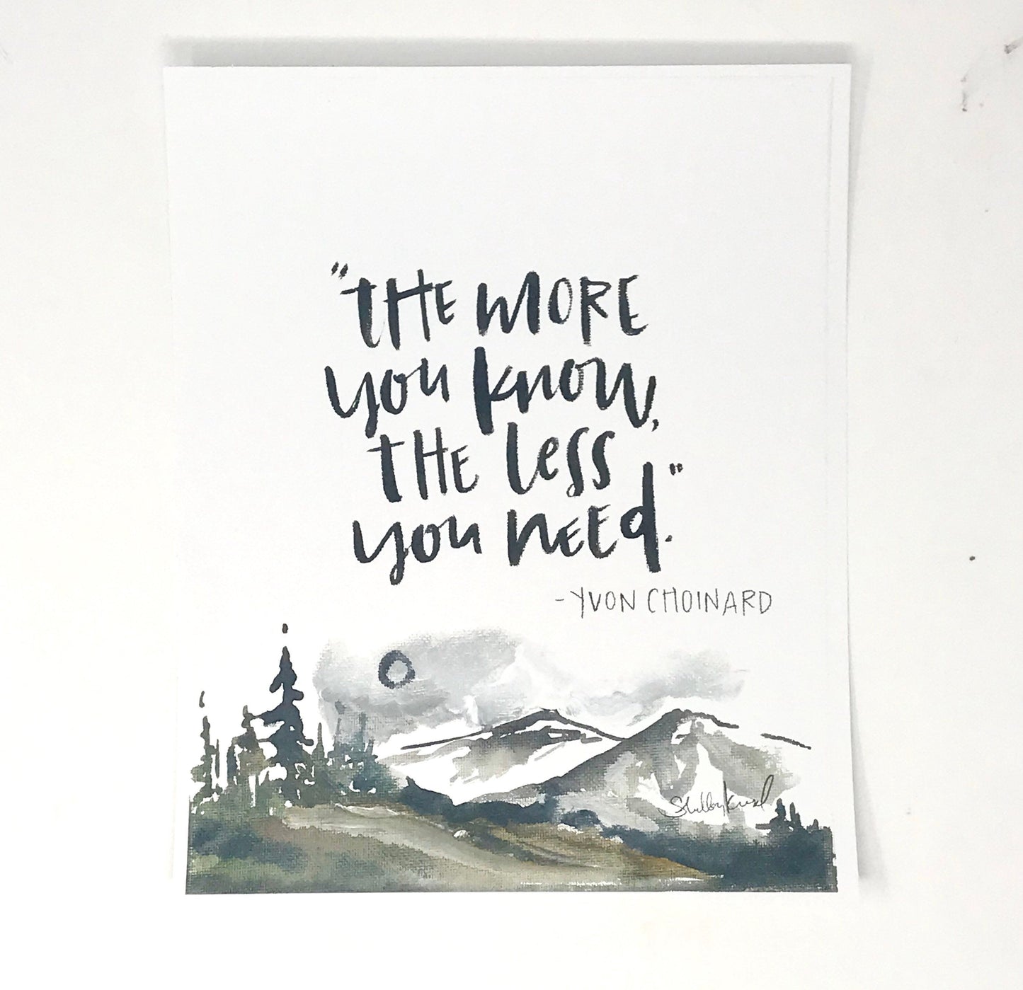 The Less You Need- 8X10 Art Print, Mountains, Home Decor